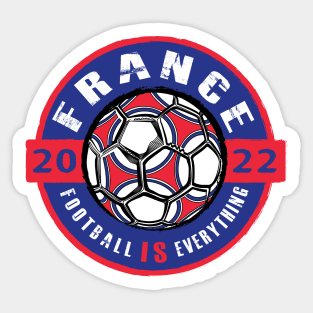 Football Is Everything - France 2022 Vintage Sticker